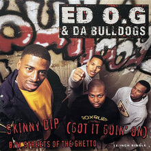 画像をギャラリービューアに読み込む, ED O.G &amp; DA BULLDOGS / SKINNY DIP (GOT IT GOIN&#39; ON)/STREETS OF THE GHETTO
