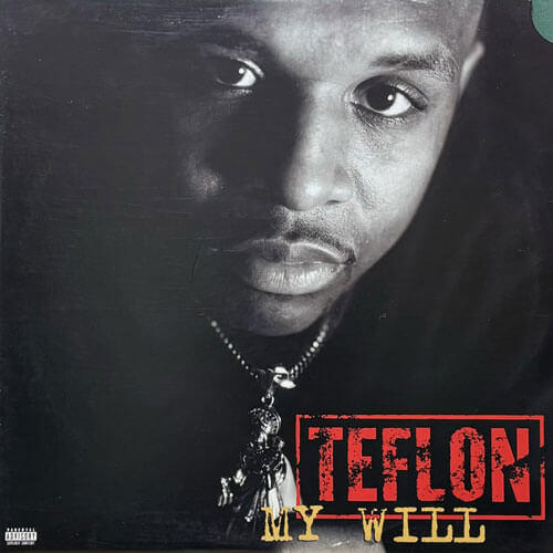 TEFLON / MY WILL