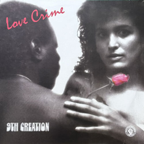 9TH CREATION / LOVE CRIME