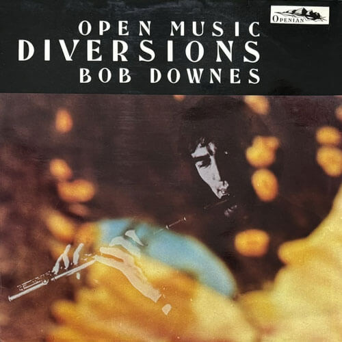 BOB DOWNES OPEN MUSIC / DIVERSIONS