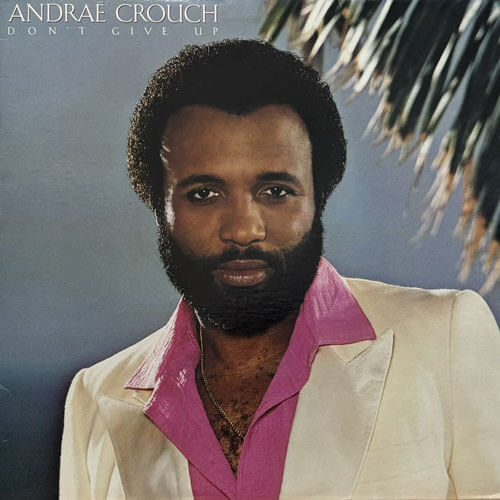 ANDRAE CROUCH / DON'T GIVE UP