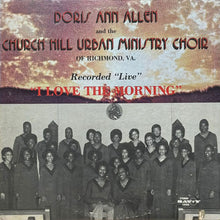 画像をギャラリービューアに読み込む, DORIS ANN ALLEN AND THE CHURCH HILL URBAN MINISTRY CHOIR OF RICHMOND, VA. / I LOVE THE MORNING
