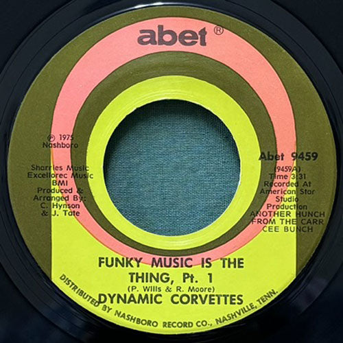 DYNAMIC CORVETTES / FUNKY MUSIC IS THE THING Pt. 1/Pt. 2