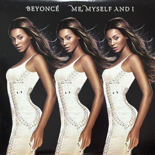 BEYONCE / ME, MYSELF AND I