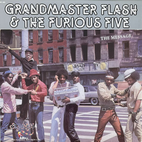 GRANDMASTER FLASH & THE FURIOUS FIVE / THE MESSAGE