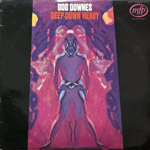 BOB DOWNES / DEEP DOWN HEAVY