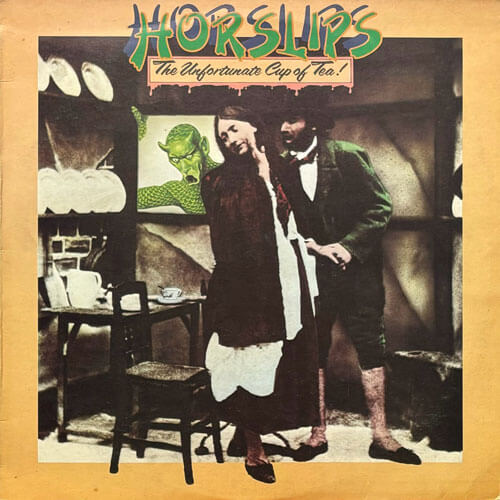 HORSLIPS / THE UNFORTUNATE CUP OF TEA