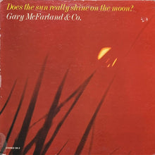 画像をギャラリービューアに読み込む, GARY McFARLAND &amp; CO. / DOES THE SUN REALLY SHINE ON THE MOON?
