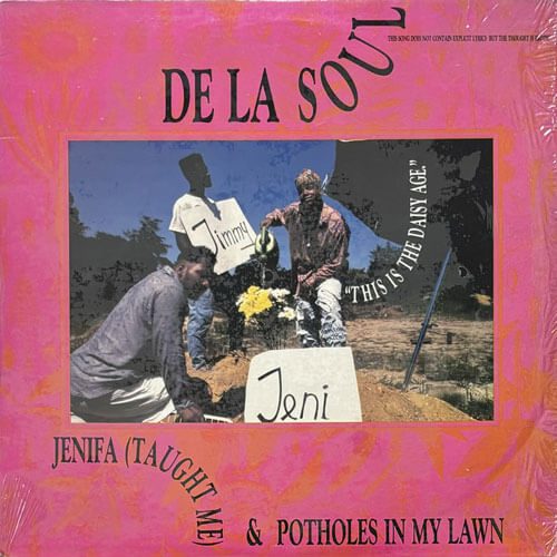 DE LA SOUL / JENIFA (TAUGHT ME)/SKIP 2 MY LOOP/POTHOLES IN MY LAWN