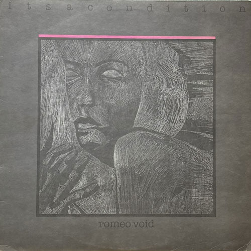 ROMEO VOID / ITSACONDITION