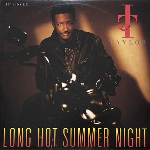 J.T. TAYLOR / LONG HOT SUMMER NIGHT