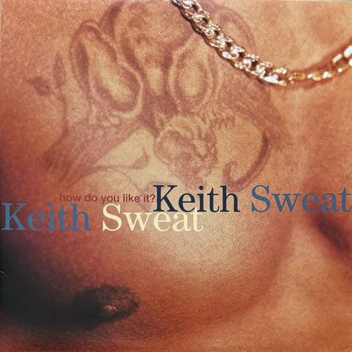 KEITH SWEAT / HOW DO YOU LIKE IT?