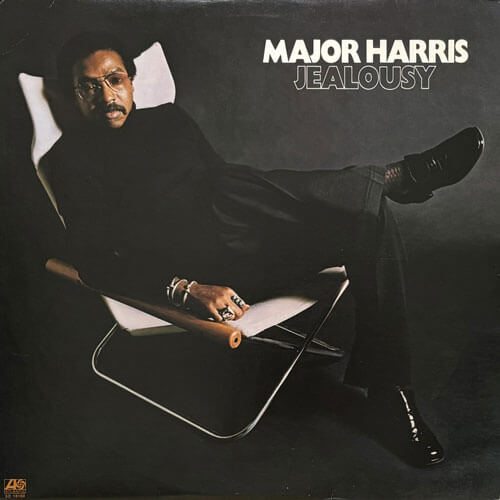 MAJOR HARRIS / JEALOUSY