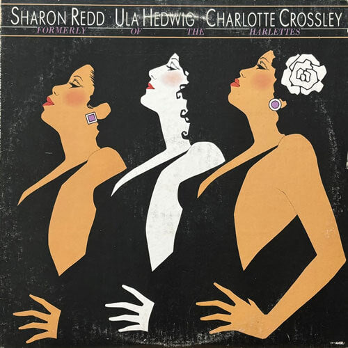 SHRON REDD, ULA HEDWIG, CHARLOTTE CROSSLEY / FORMERLY OF THE HARLETTES