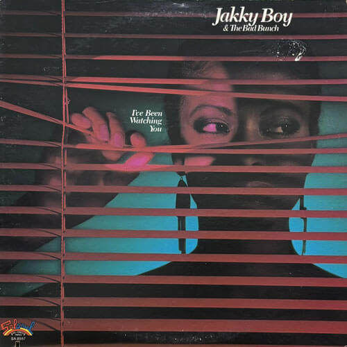 JAKKY BOY & THE BAD BUNCH / I'VE BEEN WATCHING YOU