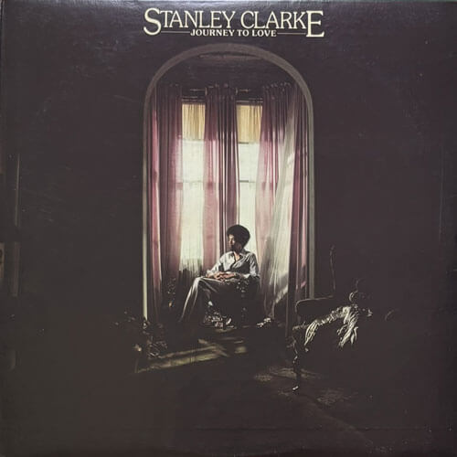 STANLEY CLARKE / JOURNEY TO LOVE