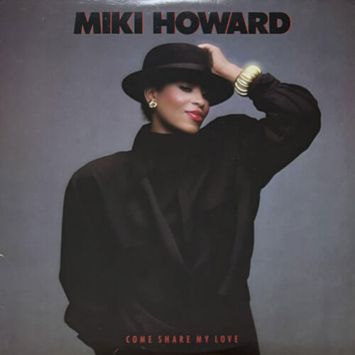 MIKI HOWARD / COME SHARE MY LOVE