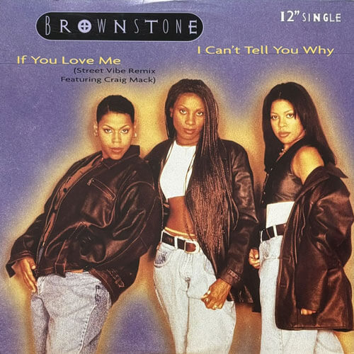 BROWNSTONE / I CAN'T TELL YOU WHY/IF YOU LOVE ME