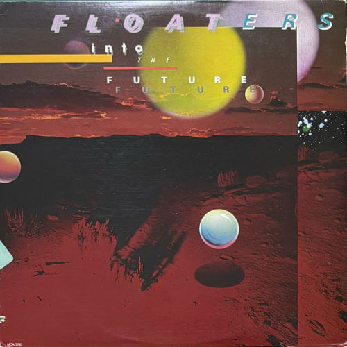 FLOATERS / FLOAT INTO THE FUTURE