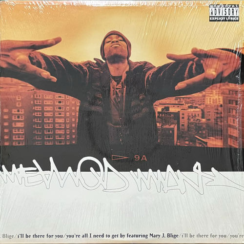 METHOD MAN / I'LL BE THERE FOR YOU/YOU'RE ALL I NEED TO GET BY/WHAT THE BLOOD CLOT