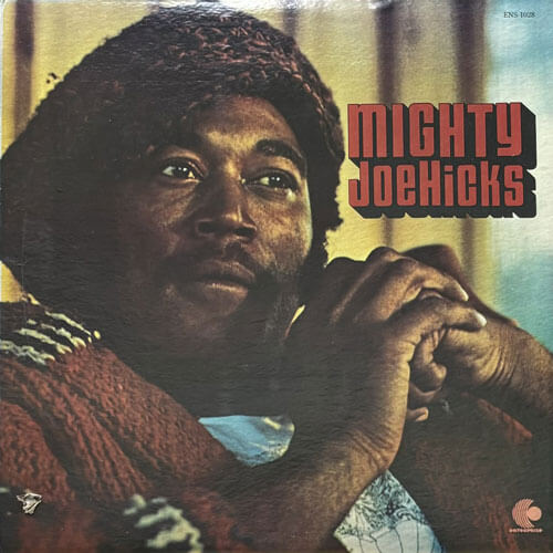 MIGHTY JOE HICKS / MIGHTY JOE HICKS