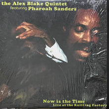 画像をギャラリービューアに読み込む, ALEX BLAKE QUINTET featuring PHAROAH SANDERS / NOW IS THE TIME
