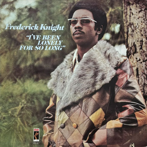 FREDERICK KNIGHT / I'VE BEEN LONLEY FOR SO LONG