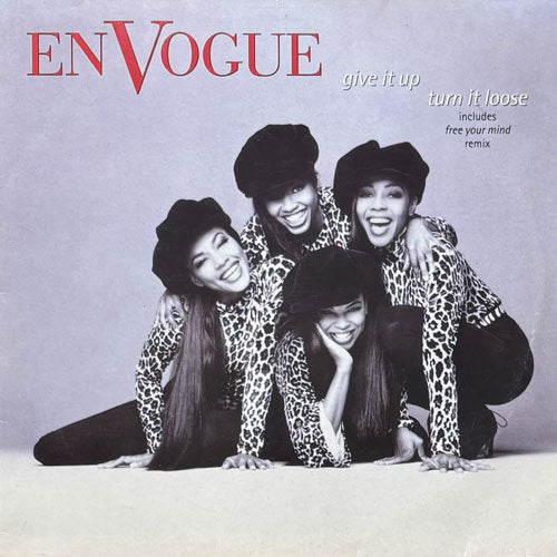 EN VOGUE / GIVE IT UP, TURN IT LOOSE/FREE YOUR MIND