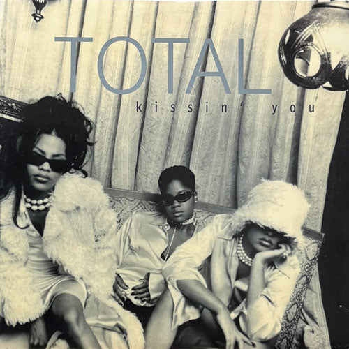 TOTAL / KISSIN' YOU/TELL ME