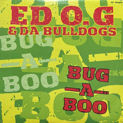 ED O.G & DA BULLDOGS / BUG-A-BOO