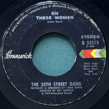 画像をギャラリービューアに読み込む, 35TH STREET GANG / OH THESE WOMEN/COME ON GO WITH ME (TO DANCE LAND)
