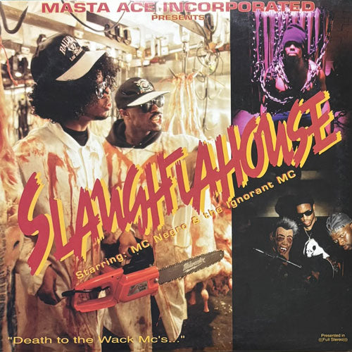 MASTA ACE INCORPORATED / SLAUGHTAHOUSE/BORN TO ROLL/STYLE WARS