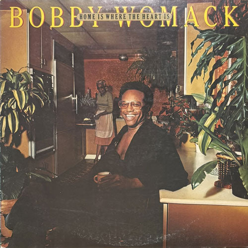 BOBBY WOMACK & BROTHERHOOD / HOME IS WHERE THE HEART IS