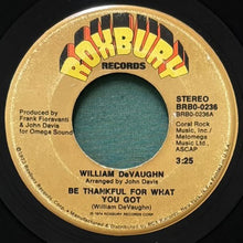 画像をギャラリービューアに読み込む, WILLIAM DeVAUGHN / BE THANKFUL FOR WHAT YOU GOT/PART 2
