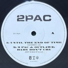 画像をギャラリービューアに読み込む, 2PAC / UNTIL THE END OF TIME/BABY DON&#39;T CRY (KEEP YA HEAD UP II)/THUG N U. THUG N ME (REMIX)
