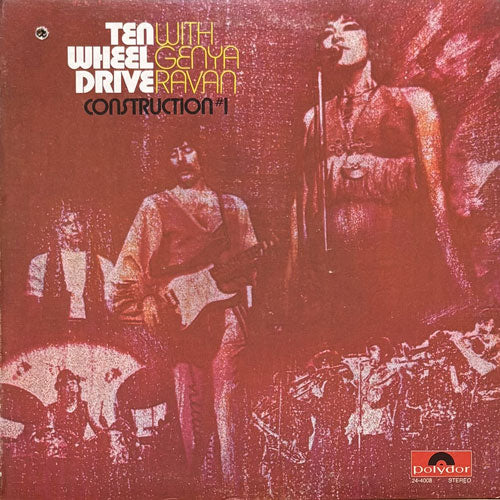 TEN WHEEL DRIVE with GENYA RAVAN / CONSTRUCTION #1