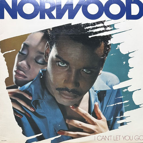 NORWOOD / I CAN'T LET YOU GO