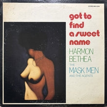 画像をギャラリービューアに読み込む, HARMON BETHEA THE MASK MEN AND THE AGENTS / GOT TO FIND A SWEET NAME
