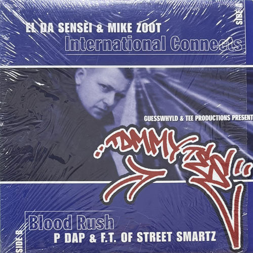 TOMMY TEE featuring EL DA SENSEI & MIKE ZOOT/P. DAP & F.T. / INTERNATIONAL CONNECTS/BLOOD RUSH