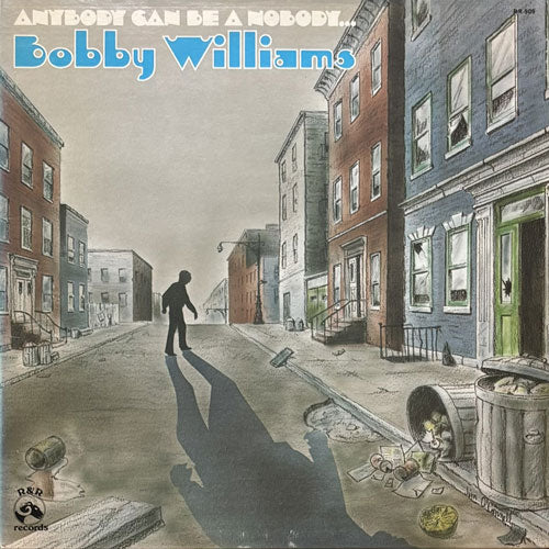 BOBBY WILLIAMS / ANYBODY CAN BE A NOBODY