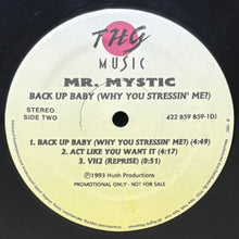 画像をギャラリービューアに読み込む, MR. MYSTIC / BACK UP BABY (WHY YOU STRESSIN' ME?)/ACT LIKE YOU WANT IT
