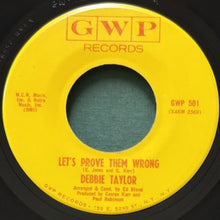 画像をギャラリービューアに読み込む, DEBBIE TAYLOR / NEVER GONNA LET HIM KNOW/LET'S PROVE THEM WRONG
