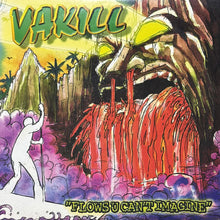 画像をギャラリービューアに読み込む, VAKILL / FLOWS U CAN'T IMAGINE/TIS THA SEIZIN
