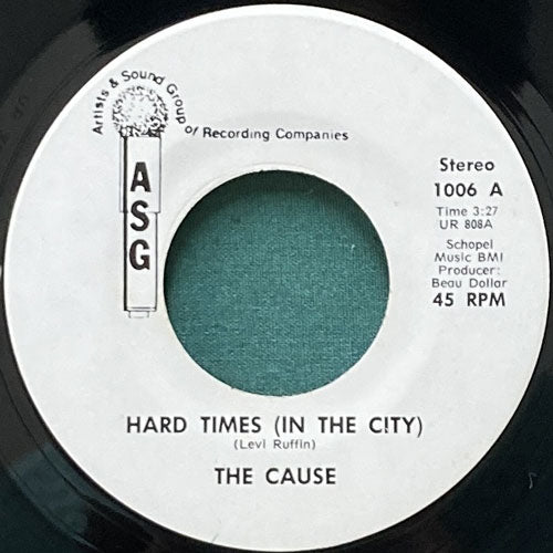 CAUSE / HARD TIMES (IN THE CITY)/PROMISES, PROMISES