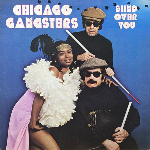 CHICAGO GANGSTERS / BLIND OVER YOU