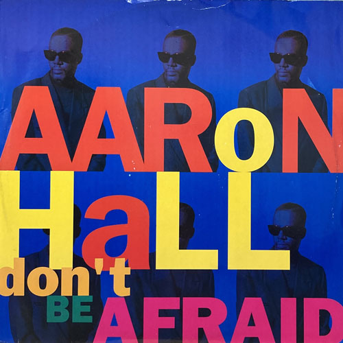 AARON HALL / DON'T BE AFRAID