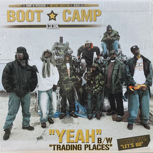 BOOT CAMP CLIK / YEAH/TRADING PLACES/LET'S GO