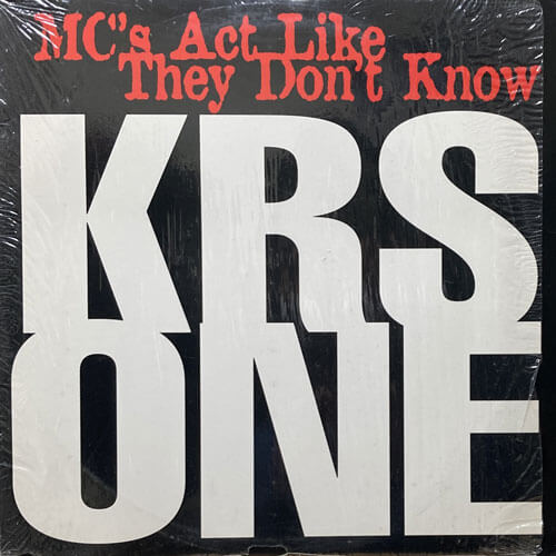 KRS-ONE / MC's ACT LIKE THEY DON'T KNOW/REPRESENT THE REAL HIP HOP