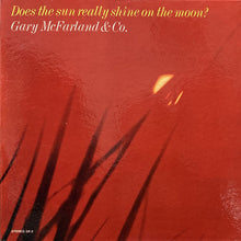 画像をギャラリービューアに読み込む, GARY McFARLAND &amp; CO. / DOES THE SUN REALLY SHINE ON THE MOON?

