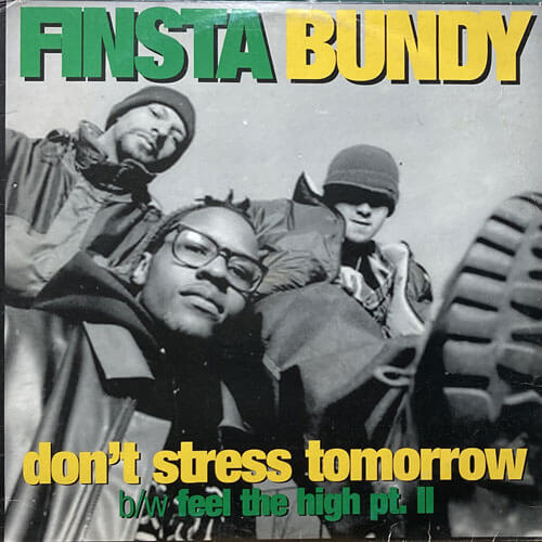 FINSTA BUNDY / DON'T STRESS TOMORROW/FEEL THE HIGH PT.II